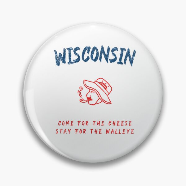 Item preview, WISCONSIN COME FOR THE CHEESE STAY FOR THE WALLEYE designed and sold by JamiesLocker.