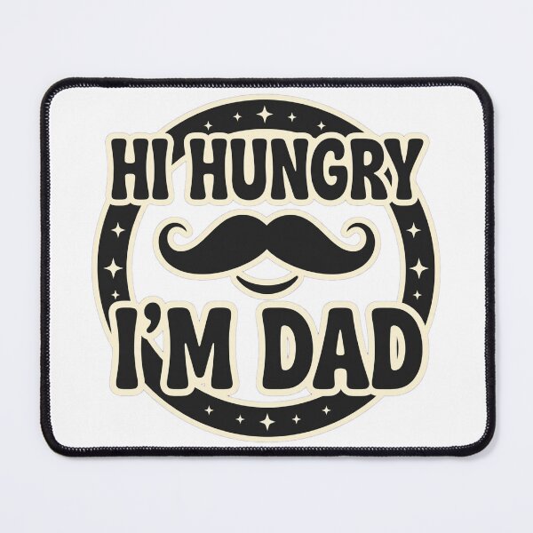 Item preview, Hi Hungry, I'm Dad designed and sold by GeeklyShirts.