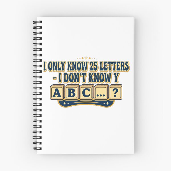 Item preview, I ONLY KNOW 25 LETTERS - I DON'T KNOW Y designed and sold by GeeklyShirts.