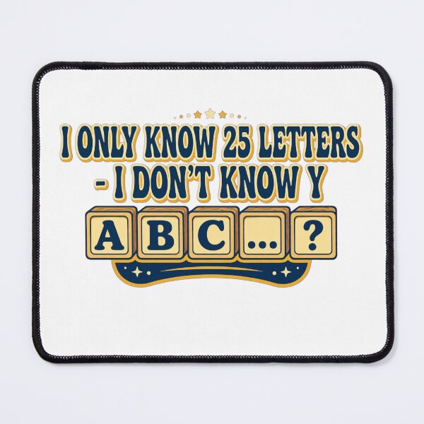 Item preview, I ONLY KNOW 25 LETTERS - I DON'T KNOW Y designed and sold by GeeklyShirts.