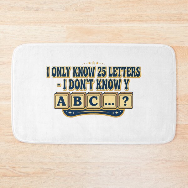 Item preview, I ONLY KNOW 25 LETTERS - I DON'T KNOW Y designed and sold by GeeklyShirts.