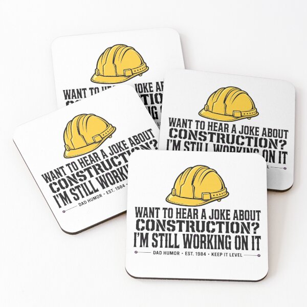 Item preview, WANT TO HEAR A JOKE ABOUT CONSTRUCTION? I'M STILL WORKING ON IT designed and sold by GeeklyShirts.