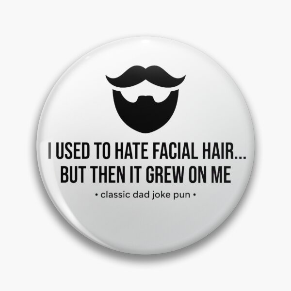 Item preview, I Used to Hate Facial Hair - Dad Jokes designed and sold by GeeklyShirts.