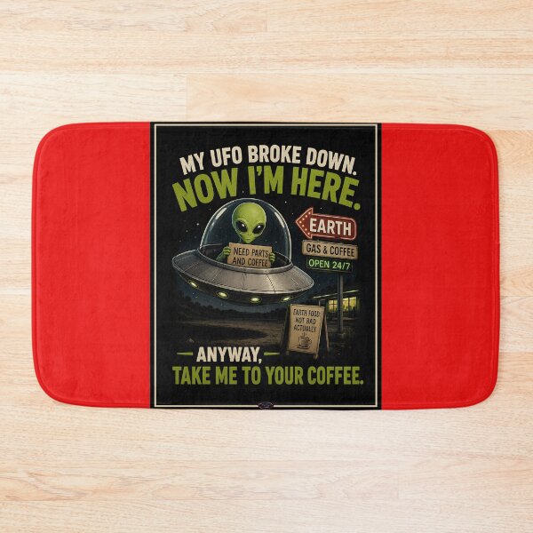 Item preview, My UFO broke down. Now I'm here. designed and sold by aliengalaxiesglobal.