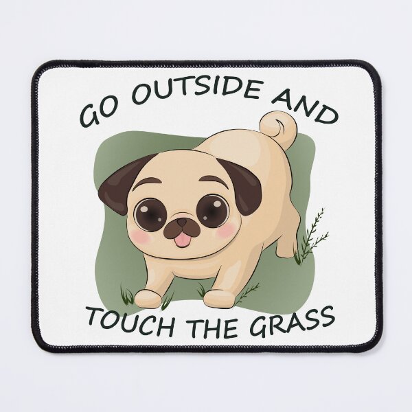 Item preview, Go Outside and Touch the Grass Pug designed and sold by JulWica.