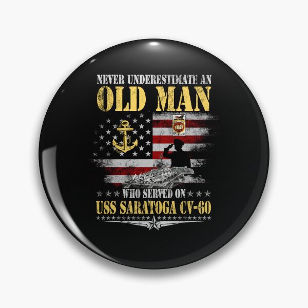 Item preview, Never Underestimate an Old Man Who Served on USS Saratoga CV-60 Veteran Design designed and sold by Osstaramilua.