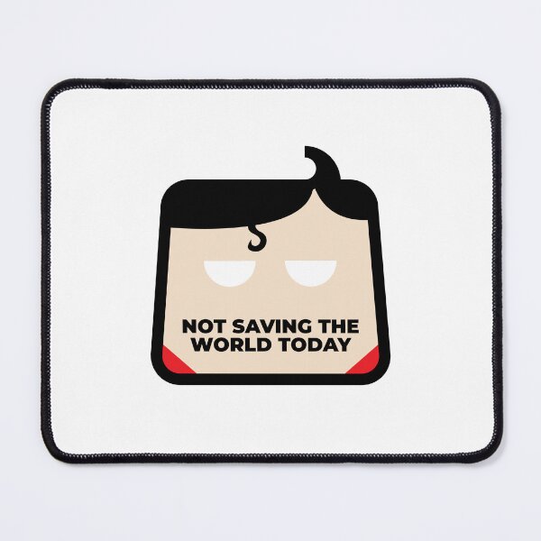 Item preview, Not Saving The World Today | Tired Hero designed and sold by offquote. by nttglyphs.