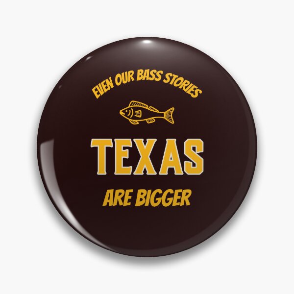 Item preview, TEXAS EVEN OUR BASS STORIES ARE BIGGER designed and sold by JamiesLocker.