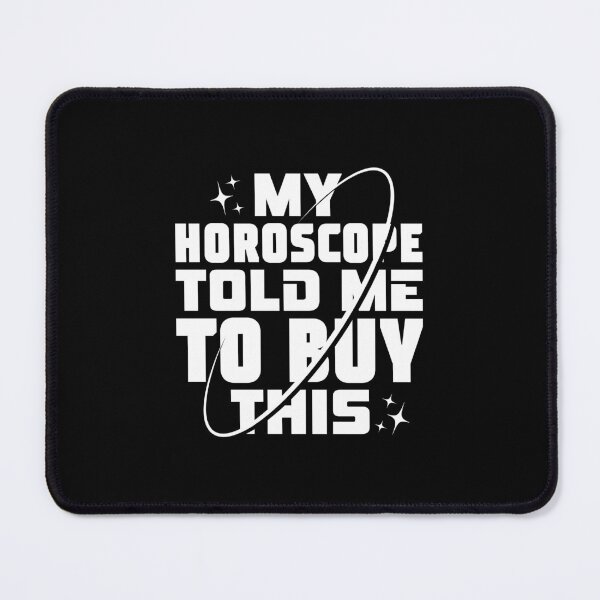 Item preview, My Horoscope Told Me To Buy This designed and sold by TheCosmicClub.