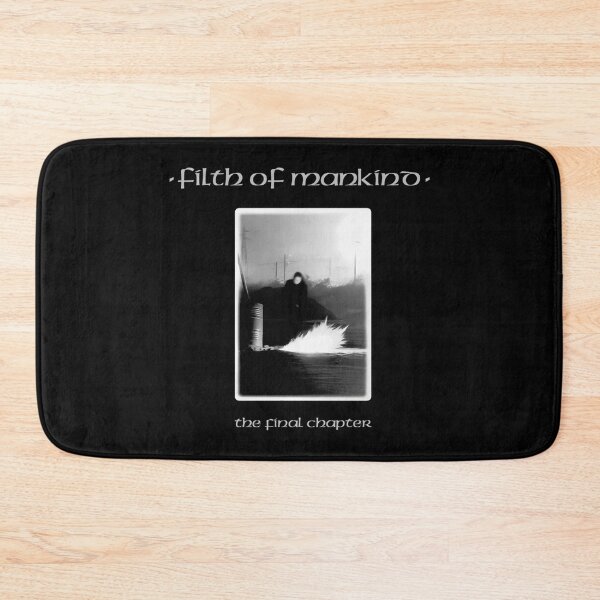 Item preview, filth of mankind - the final chapter designed and sold by TonyUFoster0.