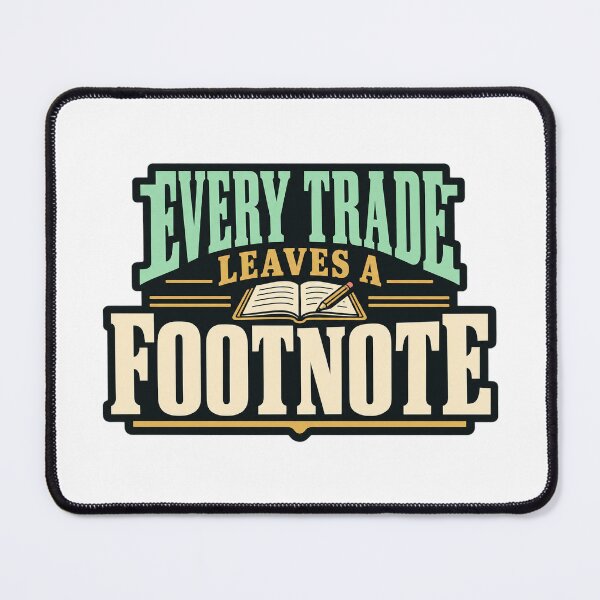 Item preview, Every Trade Leaves a Footnote Trading Journal designed and sold by Bikivuno.