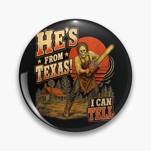 Item preview, He's from Texas I Can Tell Chainsaw Horror Halloween designed and sold by JanetWilli.