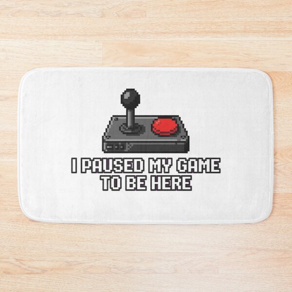 Item preview, I Paused My Game To Be Here designed and sold by GeeklyShirts.
