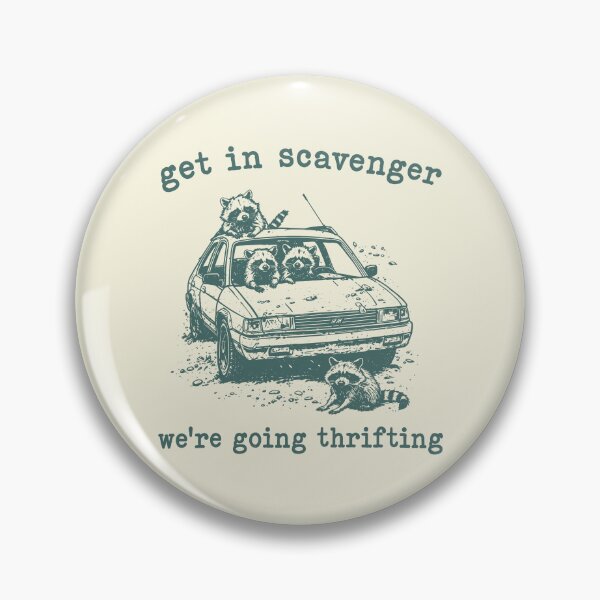 Item preview, Get In Scavanger We Are Going Thrifting designed and sold by Gaea1.