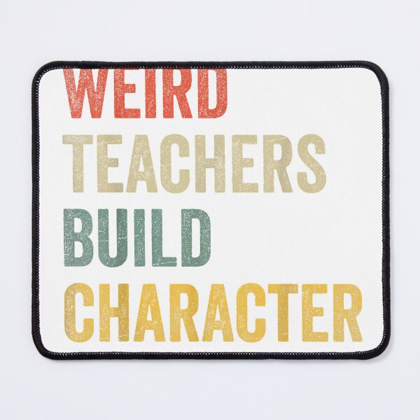Item preview, Weird Teachers Build Character funny vintage Teacher T-Shirt designed and sold by gidget-gadget.