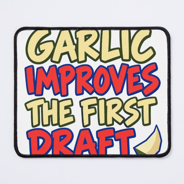 Item preview, Garlic Improves The First Draft designed and sold by aihrgdesign.
