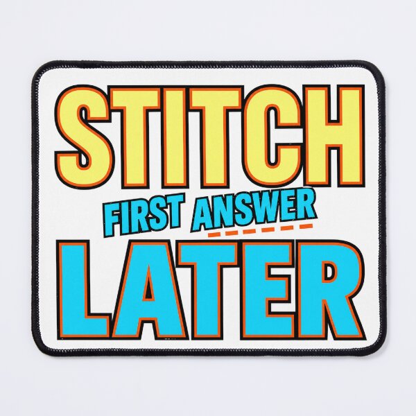Item preview, Stitch First Answer Later designed and sold by aihrgdesign.