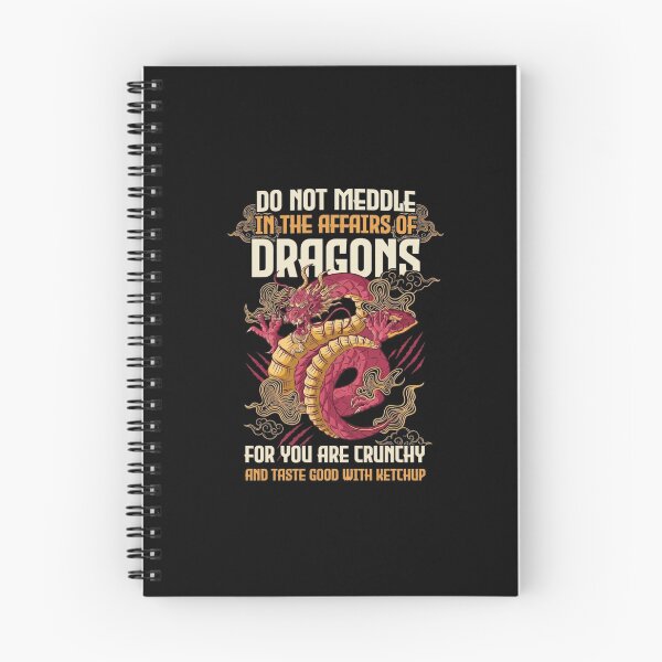 Item preview, Do Not Meddle in the Affairs of Dragons Funny Ketchup Quote designed and sold by Ostericaimusa.
