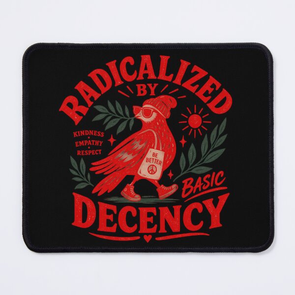 Item preview, Radicalized By Basic Decency designed and sold by Eddiepublic.