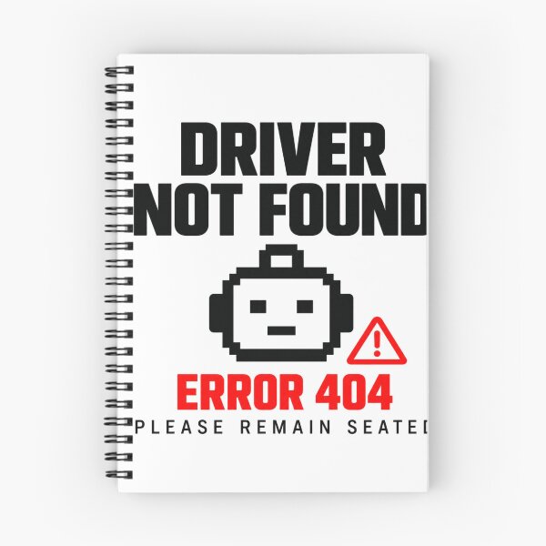 Item preview, Driver Not Found Error 404 Please Remain Seated designed and sold by Kenzie & Co.