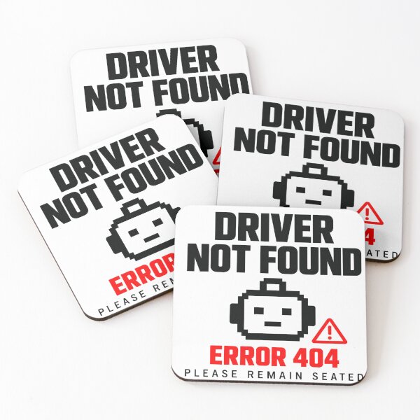 Item preview, Driver Not Found Error 404 Please Remain Seated designed and sold by Kenzie & Co.