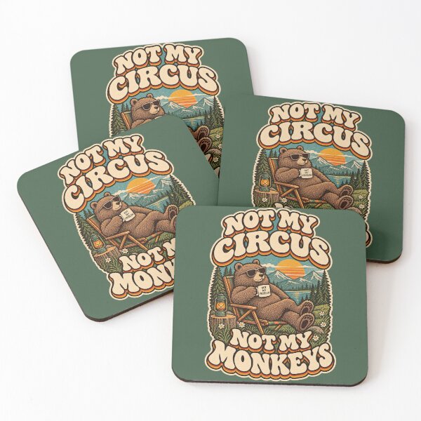 Item preview, Not My Circus, Not My Monkeys – Sarcastic Bear designed and sold by Manu785.