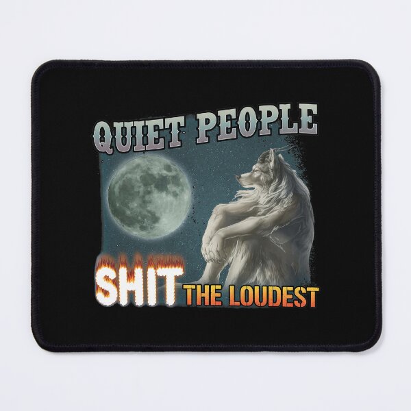 Item preview, Quiet People Shit The Loudest Wolf Moon Garment designed and sold by ETHMCLEISTER.