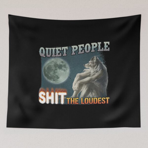 Item preview, Quiet People Shit The Loudest Wolf Moon Garment designed and sold by ETHMCLEISTER.