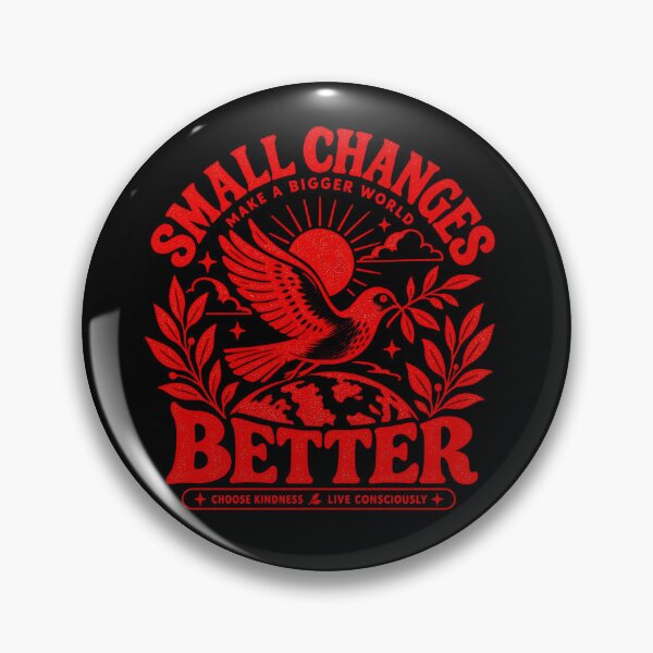 Item preview, Small Changes Make A Better World designed and sold by Watersongnerd.