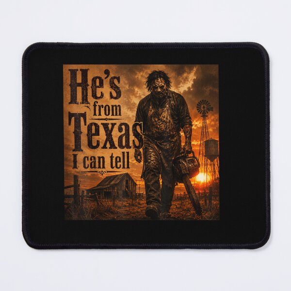 Item preview, He's from Texas I can Tell Halloween Chainsaw Horror designed and sold by AmberWild.