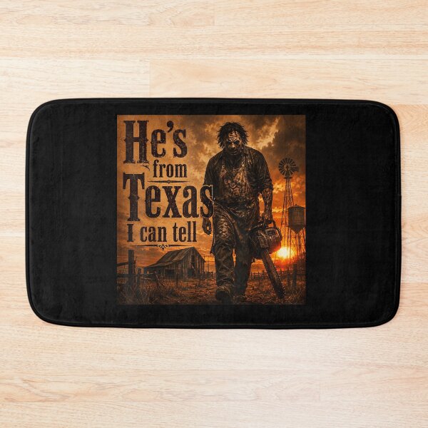 Item preview, He's from Texas I can Tell Halloween Chainsaw Horror designed and sold by AmberWild.