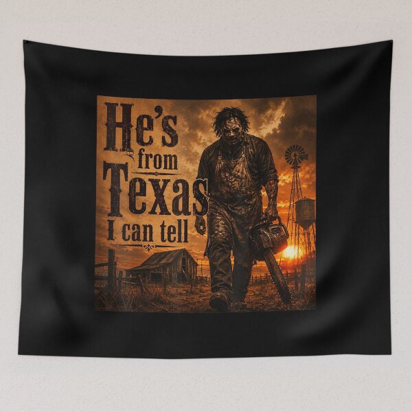 Item preview, He's from Texas I can Tell Halloween Chainsaw Horror designed and sold by AmberWild.