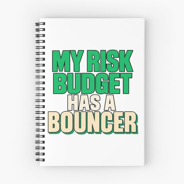 Item preview, My Risk Budget Has a Bouncer Bold Trading Text designed and sold by Bikivuno.