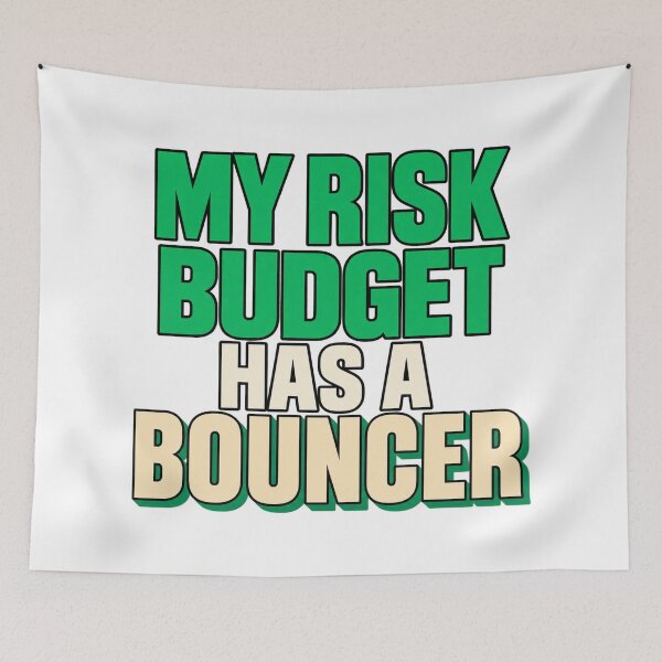 Item preview, My Risk Budget Has a Bouncer Bold Trading Text designed and sold by Bikivuno.