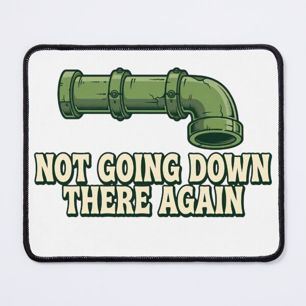 Item preview, Not Going Down There Again designed and sold by GeeklyShirts.