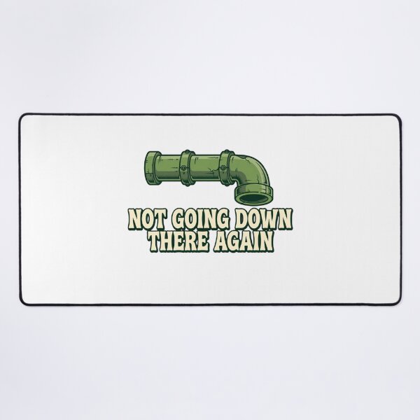 Item preview, Not Going Down There Again designed and sold by GeeklyShirts.