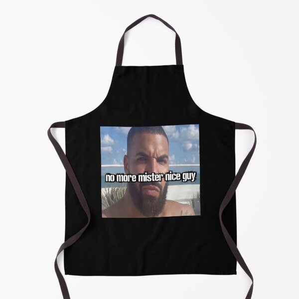 Item preview, No More Mister Nice Guy Drake Meme  designed and sold by ETHMCLEISTER.
