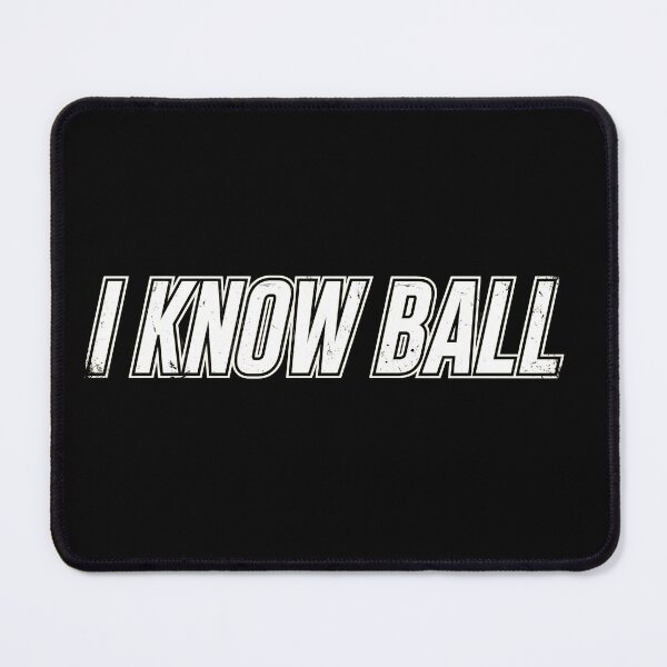 Item preview, "I Know Ball Sports Slang Text Design" designed and sold by PreeCha Art & Co..