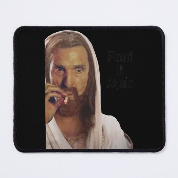 Item preview, Flood It Again McConaughey Jesus Meme designed and sold by ETHMCLEISTER.