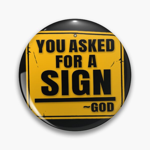 Item preview, You Asked God for a Sign Funny Road Sign designed and sold by Angelic Gangster.