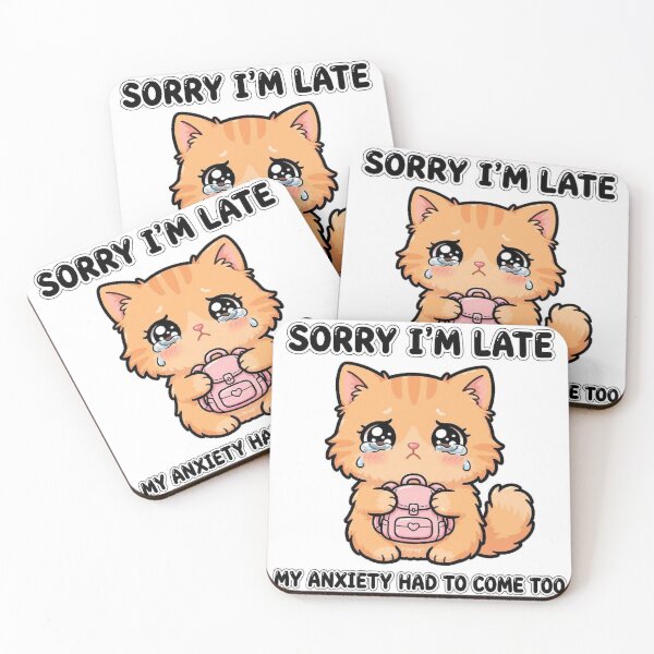 Item preview, Sorry I'm Late My Anxiety Had To Come Too Cute Anxious Cat designed and sold by Interactive-Art.