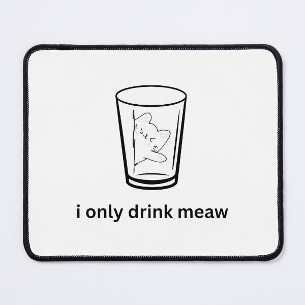 Item preview, I Only Drink Meaw Funny Cat Glass Milk Graphic designed and sold by 22ndOfOctoberr.