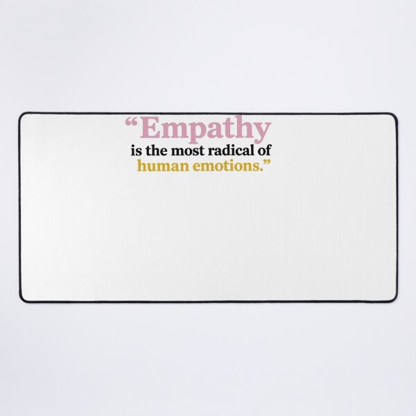 Item preview, Empathy is The Most Radical of Human Emotions designed and sold by PaigeWoodShop.