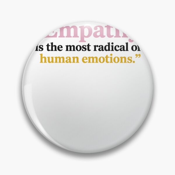 Item preview, Empathy is The Most Radical of Human Emotions designed and sold by PaigeWoodShop.