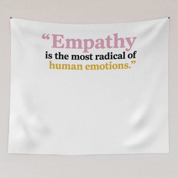 Item preview, Empathy is The Most Radical of Human Emotions designed and sold by PaigeWoodShop.