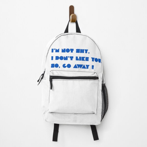 Item preview, I'M NOT SHY, I DON'T LIKE YOU. SO, GO AWAY ! designed and sold by StickItToo.
