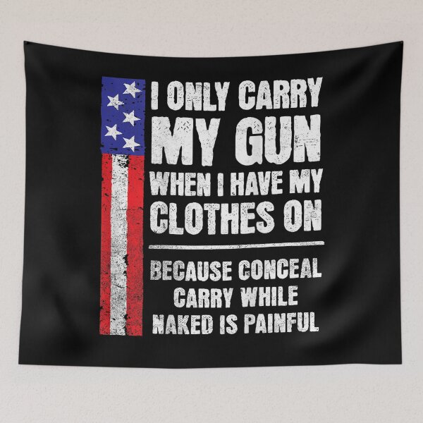 Item preview, I Only Carry My Gun When I Have My Clothes On designed and sold by AmberWild.
