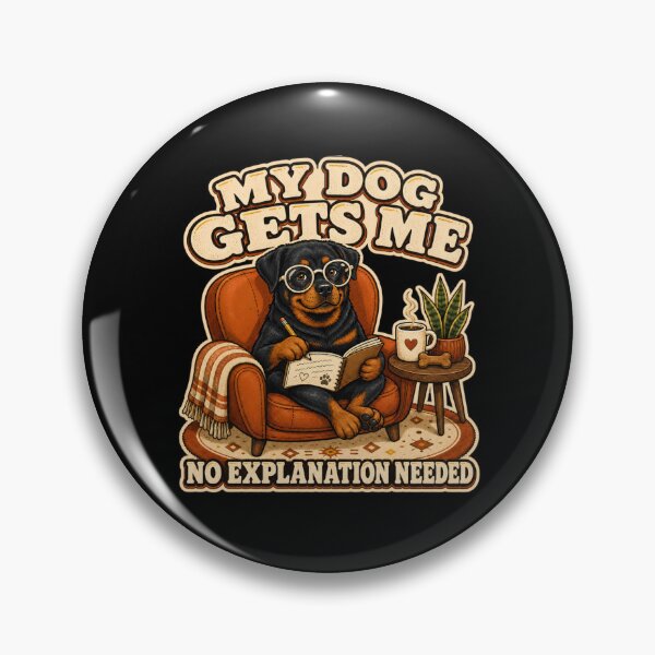Item preview, Funny Rottweiler - My Dog Gets Me No Explanation Needed designed and sold by Graphic Vibe Designs.