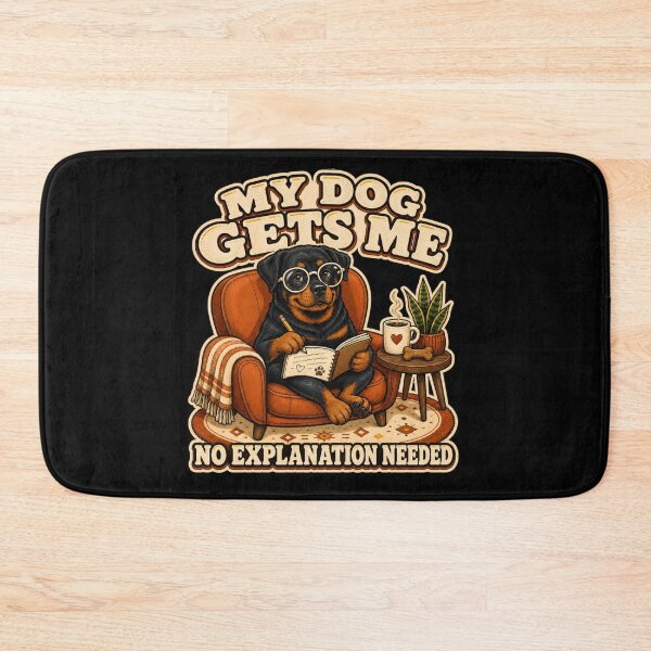 Item preview, Funny Rottweiler - My Dog Gets Me No Explanation Needed designed and sold by Graphic Vibe Designs.