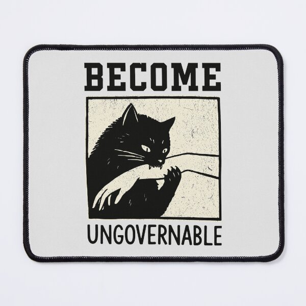 Item preview, Become Ungovernable Feline Rebellion  designed and sold by ZoeDaugherty.